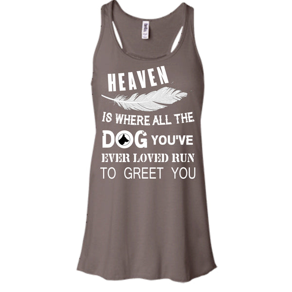 Heaven Is Where All The Dog T Shirt, You’ve Ever Loved T Shirt, Cool T Shirt