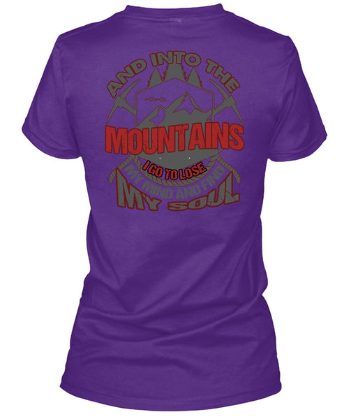 And Into The Mountains T Shirt, Being A Hiker T Shirt