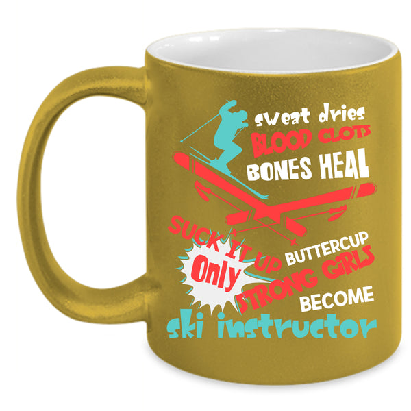 Only Strong Girls Become Ski Instructor Coffee Mug, Funny Instructor Coffee Cup