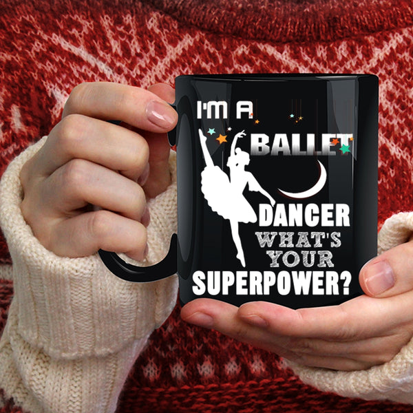 I'm A Ballet Dancer Coffee Mug, Cute Gift For Dancer Coffee Cup