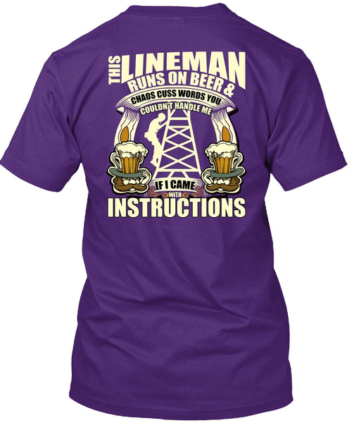 This Lineman Runs On Beer T Shirt, I Came With Instructions T Shirt