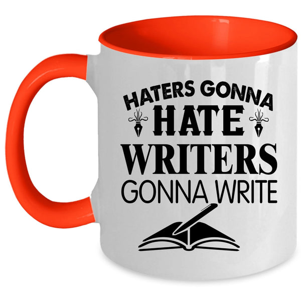 Best Gift For Writers Coffee Mug, Writer Gonna Write Accent Mug