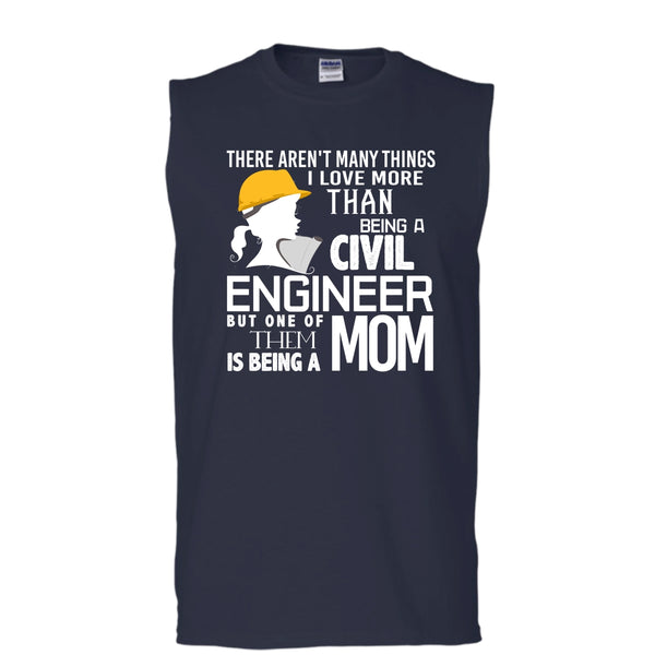 Being A Civil Engineer T Shirt, Being A Mom Tank Top (Men's Cotton Sleeveless)