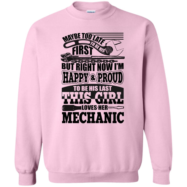 Coolest Mechanic T Shirt, I'm Happy & Proud To Be His Last Sweatshirt