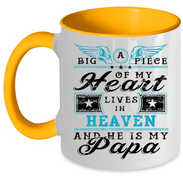 He Is My Papa Coffee Mug, Big A Piece Of My Heart Lives In Heaven Accent Mug
