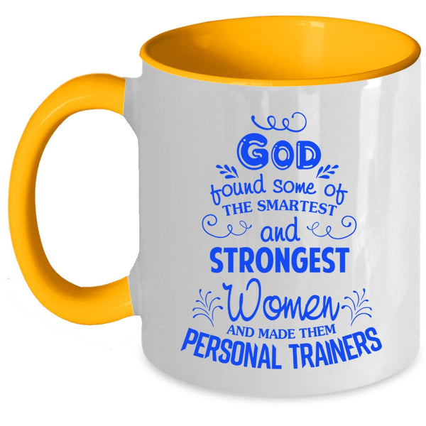 Made Them Personal Trainers Coffee Mug, The Smartest And Strongest Women Accent Mug