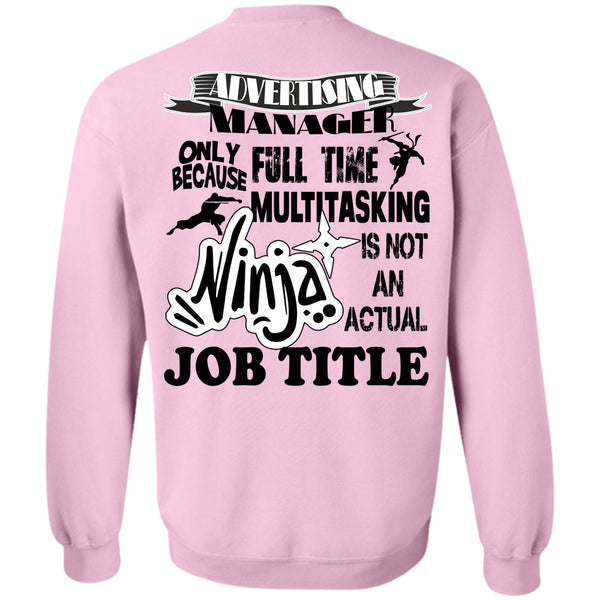 Being A Manager T Shirt, Advertising Manager Only Because Full Time Multitasking Sweatshirt