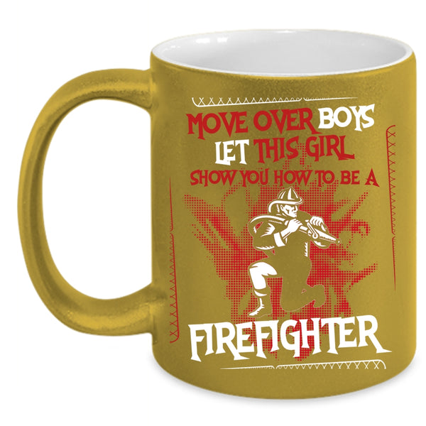 This Girl Show You Coffee Mug, How To Be A Firefighter Coffee Cup