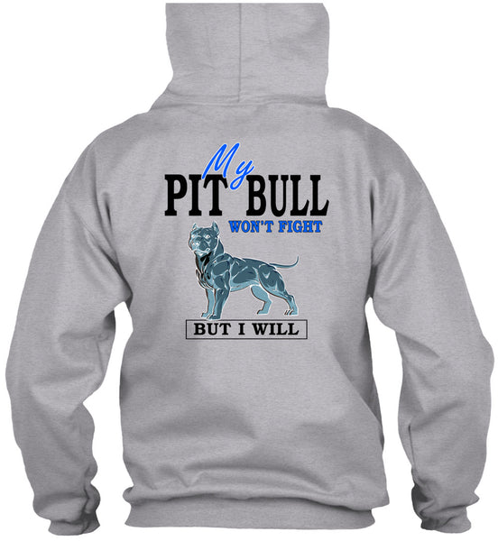 My Pit Bull Won't Fight T Shirt, I Love Dogs T Shirt