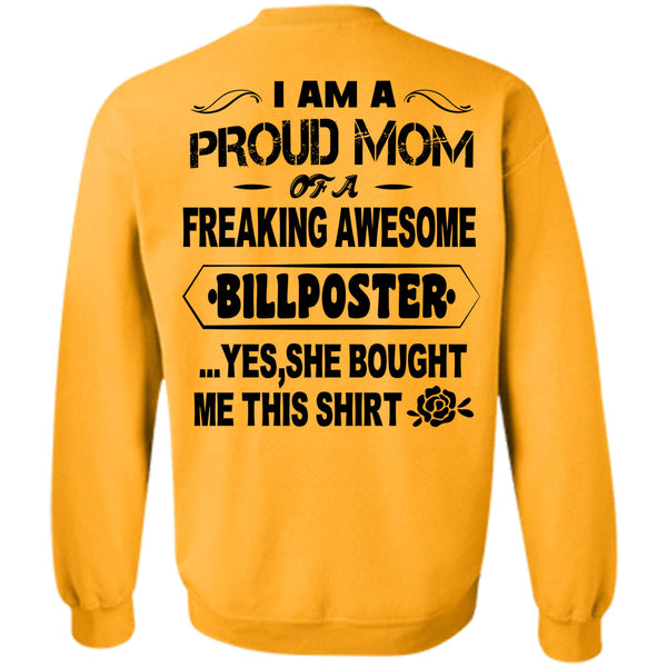 Being A Billposter T Shirt, I Am A Proud Mom Of A Freaking Awesome Billposter Sweatshirt