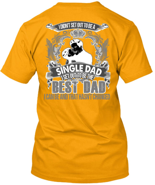 I Set Out To Be The Best Dad T Shirt, I Love Dad T Shirt