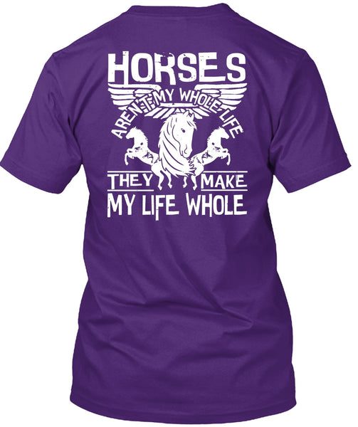 Horses Aren't My Whole Life T Shirt, Being An Equestrian T Shirt