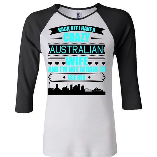 I Have A Crazy Australian Wife T Shirt, I Love Australian T Shirt, Awesome T-Shirts
