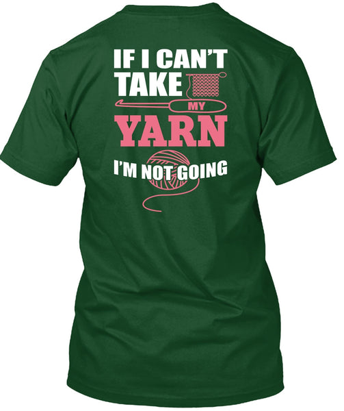 I Can't Take My Yard T Shirt, I'm Not Going T Shirt