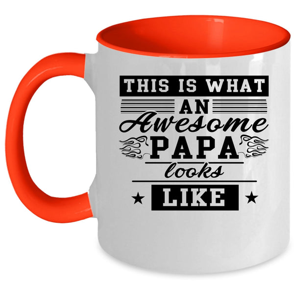 Cute Papa Coffee Mug, What An Awesome Papa Looks Like Accent Mug