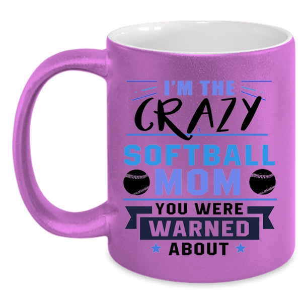 Awesome Softball Mom Coffee Mug, I'm The Crazy Softball Mom Accent Mug