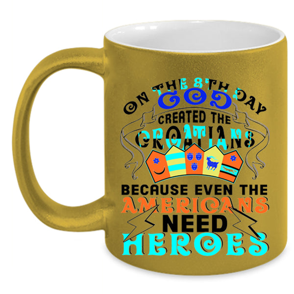 Lovely Croatians Coffee Mug, God Created The Croatians Accent Mug
