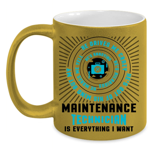 Cool Job Coffee Mug, Maintenance Technician Is Everything I Want Accent Mug