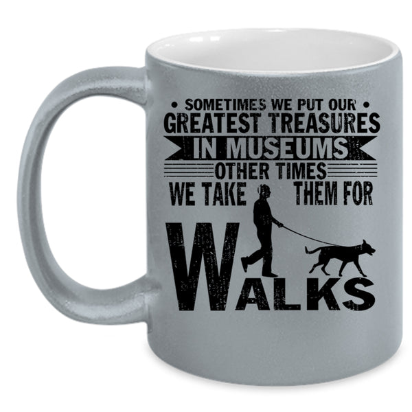 Cute Dog Lovers Coffee Mug, We Take Them For Walks Accent Mug