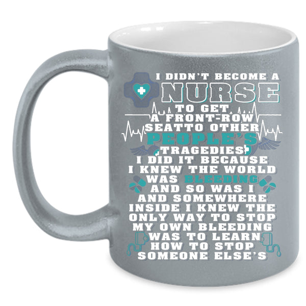 I Didn't Become A Nurse Coffee Mug, Awesome Nurses Coffee Cup