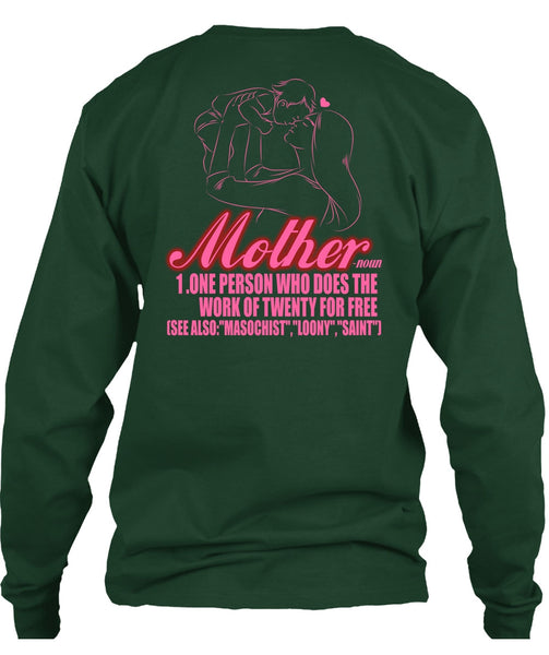 Mother One Person Who Does The Work T Shirt, Being A Mom T Shirt
