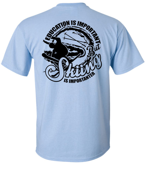 Education Is Important T Shirt, I Love Skiing T Shirt
