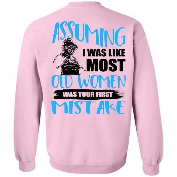 I Love Knitting T Shirt, I Was Like Most Old Women Sweatshirt