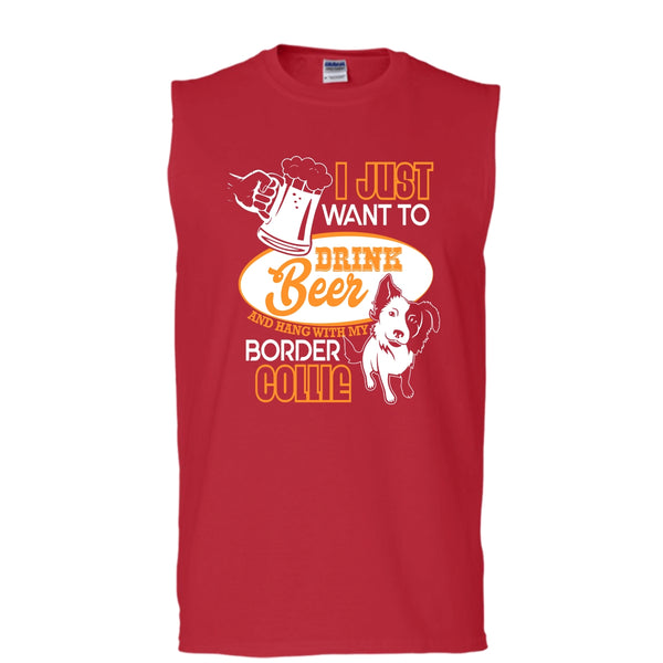 I Just Want To Drink Beer T Shirt, Hang With My Border Collie Tank Top (Men's Cotton Sleeveless)