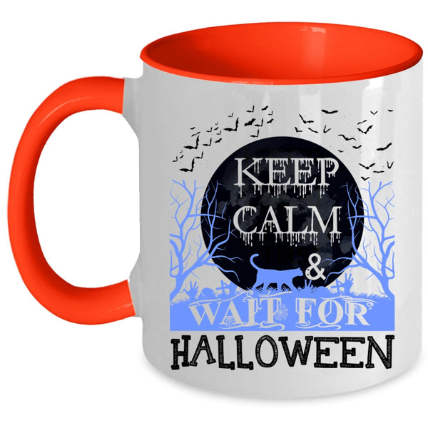 Funny Halloween Coffee Mug, Keep Calm And Wait For Halloween Accent Mug
