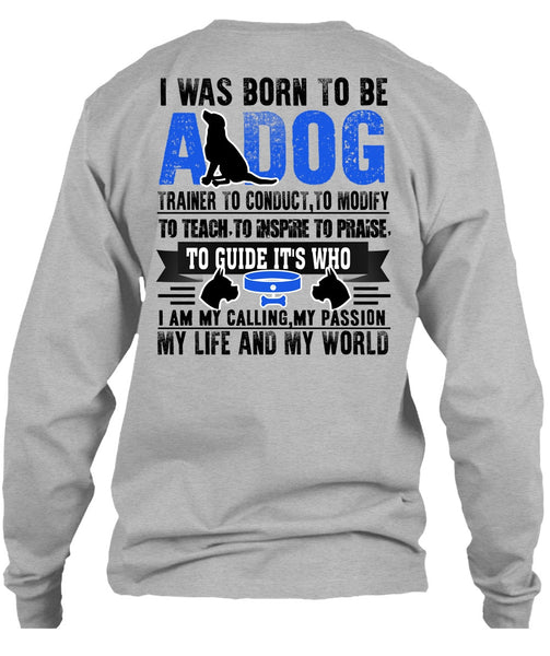 I Was Born To Be A Dog T Shirt, I Love My Dog T Shirt