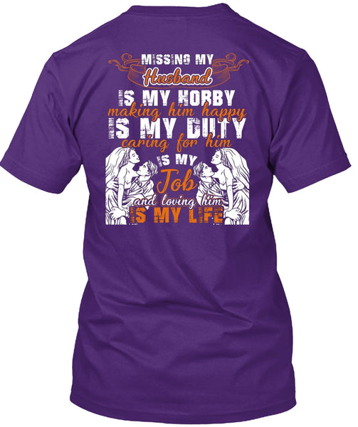 Missing My Husband T Shirt, Loving Him Is My Life T Shirt