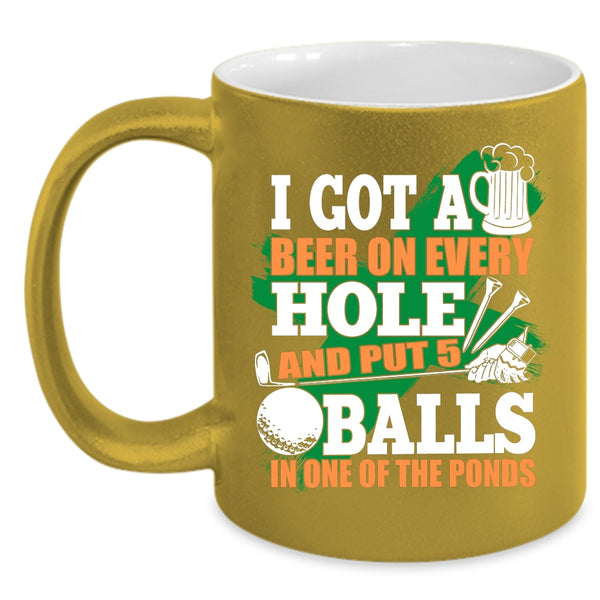 I Got A Beer On Every Hole Coffee Mug, Funny Golf Coffee Cup