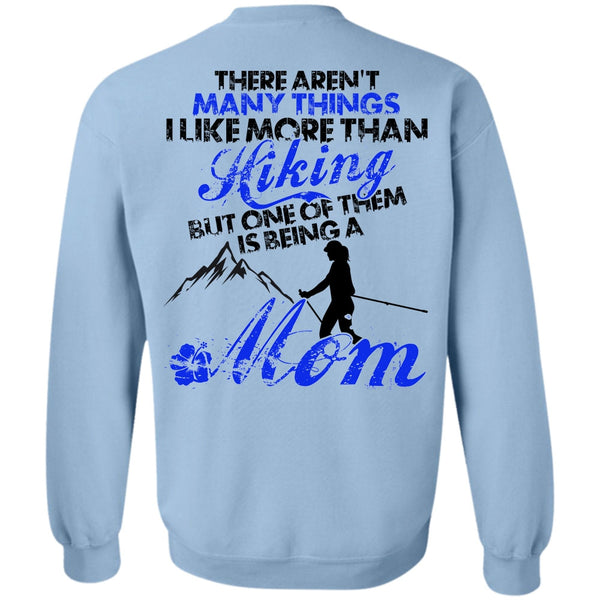 I Love Hiking T Shirt, I Like More Than Hiking Sweatshirt