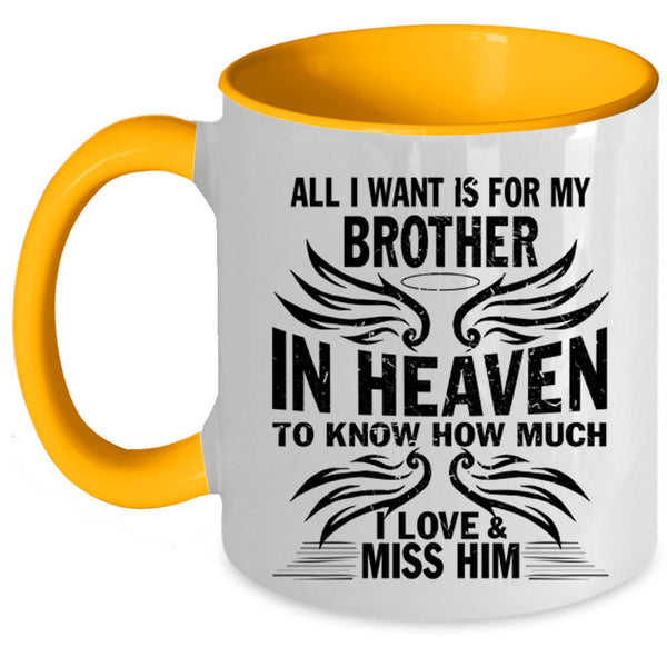I Love And Miss Him Coffee Mug, For My Brother In Heaven Accent Mug