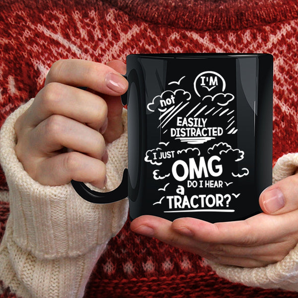 I Just OMG Do I Hear A Tractor Coffee Mug, Awesome Tractors Coffee Cup