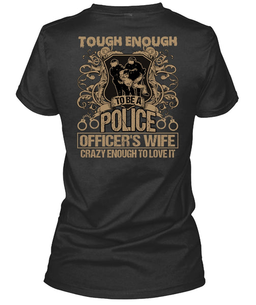 Police Officer's Wife T Shirt, Crazy Enough To Love It T Shirt