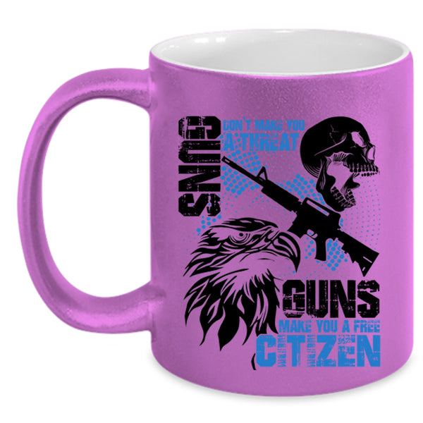 Guns Make You A Free Citizen Coffee Mug, Gun Don't Make You A Threat Accent Mug