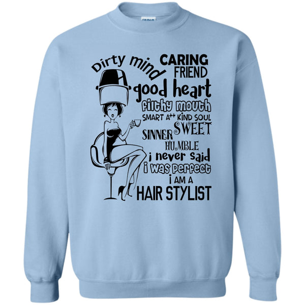 Coolest Hairstylist T Shirt, Dirty Mind Sweatshirt