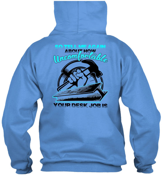 Uncomfortable Your Desk Job Is T Shirt, I Love Ironworker T Shirt