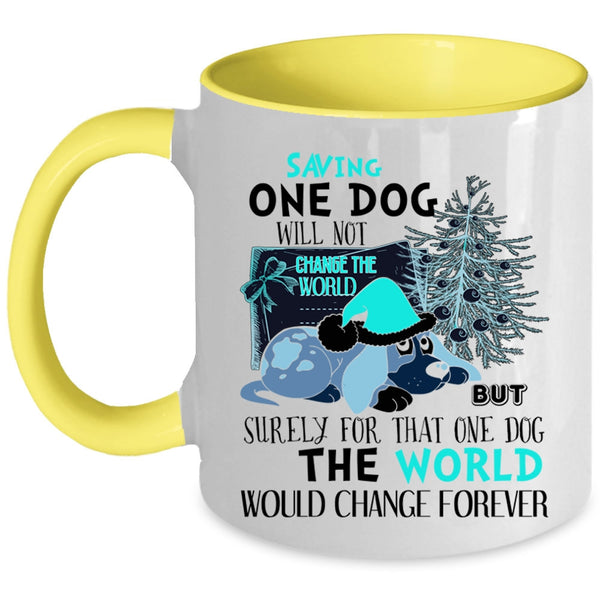 Cute Coffee Mug, Saving One Dog Will Not Change The World Accent Mug