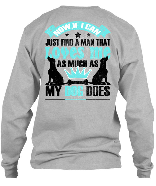 Loves Me As Much As My Dog Does T Shirt, I Love My Dog T Shirt