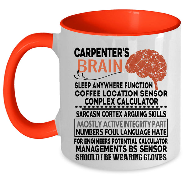 Cool Gift For For Carpenter Coffee Mug, Carpenter's Brain Accent Mug