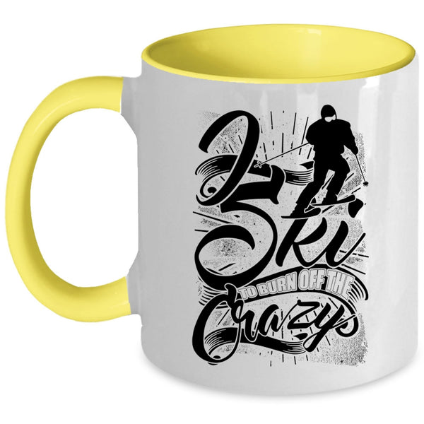 Funny Skiing Coffee Mug, I Sky To Burn Off The Crazy Accent Mug