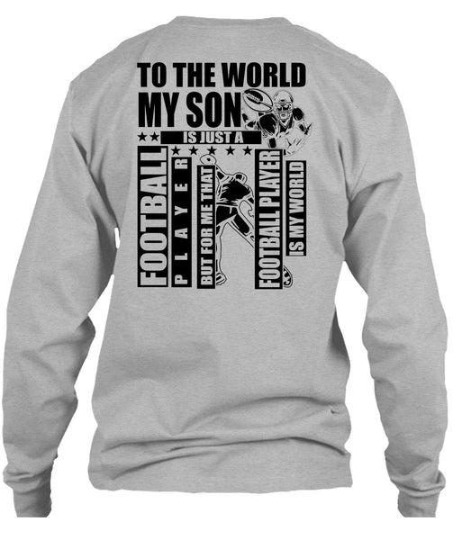 To The World My Son T Shirt, I Love Football T Shirt