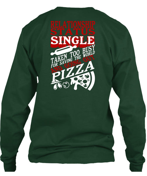 Relationship Status Single T Shirt, Going Out Pizza T Shirt