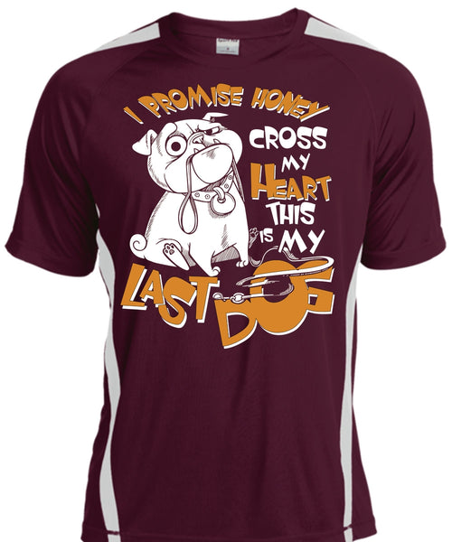 I Promise Honey Cross My Heart T Shirt, This Is My Last Dog T Shirt, Cool Shirt