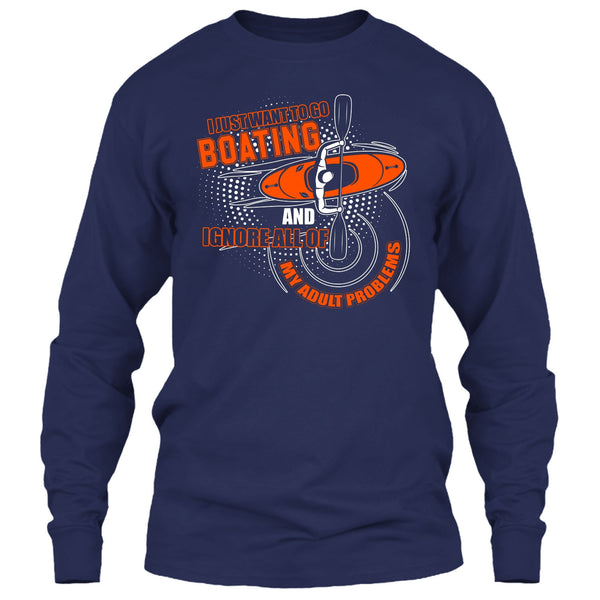 I Just Want To Go Boating T Shirt, Ignore All Of My Adult Problem T Shirt