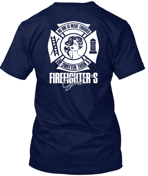 Sweetest Than A Firefighter's Girl T Shirt, Being A Firefighter T Shirt
