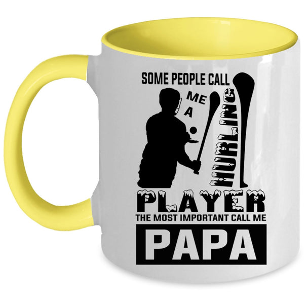 The Most Important Call Me Papa Coffee Mug, Some People Call Me A Hurling Player Accent Mug