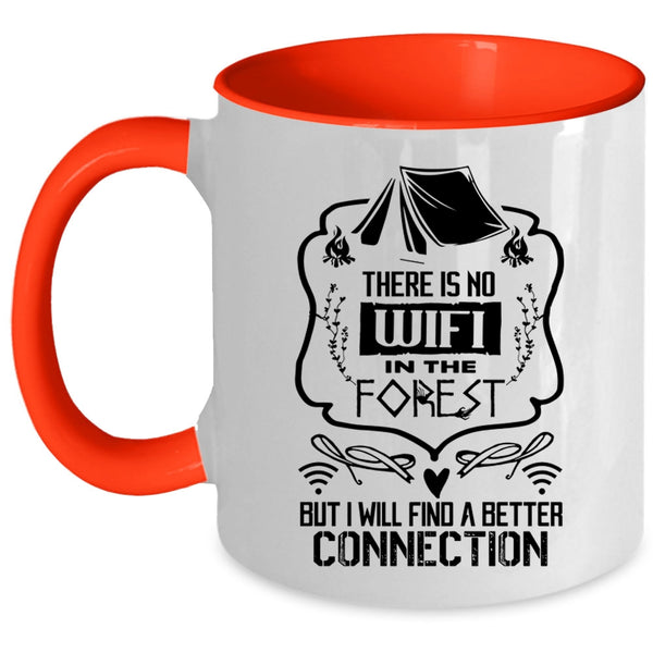 I Will Find A Better Connection Coffee Mug, There Is No Wifi In The Forest Accent Mug